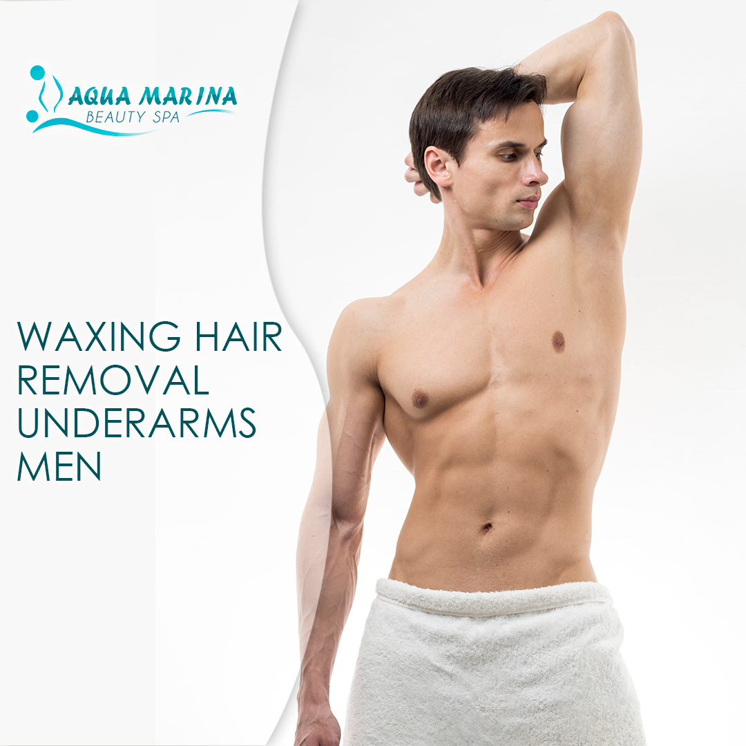 waxing hair removal underarms men Aquamarina Beauty Spa